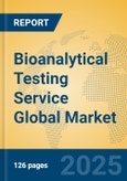 Bioanalytical Testing Service Global Market Insights 2023, Analysis and Forecast to 2028, by Market Participants, Regions, Technology, Application, Product Type- Product Image