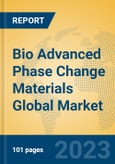 Bio Advanced Phase Change Materials Global Market Insights 2023, Analysis and Forecast to 2028, by Manufacturers, Regions, Technology, Application, Product Type- Product Image