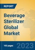 Beverage Sterilizer Global Market Insights 2023, Analysis and Forecast to 2028, by Manufacturers, Regions, Technology, Application, Product Type- Product Image
