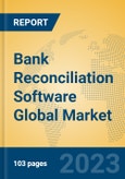 Bank Reconciliation Software Global Market Insights 2023, Analysis and Forecast to 2028, by Market Participants, Regions, Technology, Application, Product Type- Product Image