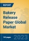 Bakery Release Paper Global Market Insights 2023, Analysis and Forecast to 2028, by Manufacturers, Regions, Technology, Application, Product Type - Product Image