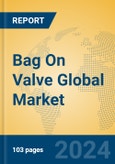Bag On Valve Global Market Insights 2024, Analysis and Forecast to 2029, by Manufacturers, Regions, Technology, Application, Product Type- Product Image