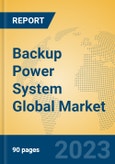 Backup Power System Global Market Insights 2023, Analysis and Forecast to 2028, by Manufacturers, Regions, Technology, Application, Product Type- Product Image