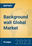 Background wall Global Market Insights 2023, Analysis and Forecast to 2028, by Manufacturers, Regions, Technology, Application, Product Type- Product Image