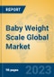 Baby Weight Scale Global Market Insights 2023, Analysis and Forecast to 2028, by Manufacturers, Regions, Technology, Application, Product Type - Product Thumbnail Image