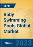 Baby Swimming Pools Global Market Insights 2023, Analysis and Forecast to 2028, by Manufacturers, Regions, Technology, Application, Product Type- Product Image