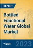 Bottled Functional Water Global Market Insights 2023, Analysis and Forecast to 2028, by Manufacturers, Regions, Technology, Application, Product Type- Product Image
