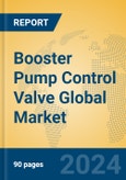 Booster Pump Control Valve Global Market Insights 2024, Analysis and Forecast to 2029, by Manufacturers, Regions, Technology, Application, Product Type- Product Image