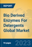Bio Derived Enzymes For Detergents Global Market Insights 2023, Analysis and Forecast to 2028, by Manufacturers, Regions, Technology, Application, Product Type- Product Image
