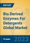 Bio Derived Enzymes For Detergents Global Market Insights 2023, Analysis and Forecast to 2028, by Manufacturers, Regions, Technology, Application, Product Type - Product Image
