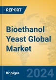 Bioethanol Yeast Global Market Insights 2024, Analysis and Forecast to 2029, by Manufacturers, Regions, Technology, Application, Product Type- Product Image