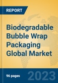 Biodegradable Bubble Wrap Packaging Global Market Insights 2023, Analysis and Forecast to 2028, by Manufacturers, Regions, Technology, Application, Product Type- Product Image