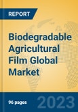 Biodegradable Agricultural Film Global Market Insights 2023, Analysis and Forecast to 2028, by Manufacturers, Regions, Technology, Application, Product Type- Product Image