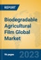 Biodegradable Agricultural Film Global Market Insights 2023, Analysis and Forecast to 2028, by Manufacturers, Regions, Technology, Application, Product Type - Product Thumbnail Image