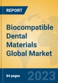 Biocompatible Dental Materials Global Market Insights 2023, Analysis and Forecast to 2028, by Manufacturers, Regions, Technology, Application, Product Type- Product Image