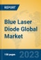 Blue Laser Diode Global Market Insights 2023, Analysis and Forecast to 2028, by Manufacturers, Regions, Technology, Application, Product Type - Product Thumbnail Image