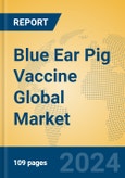 Blue Ear Pig Vaccine Global Market Insights 2024, Analysis and Forecast to 2029, by Manufacturers, Regions, Technology, Application, Product Type- Product Image