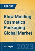 Blow Molding Cosmetics Packaging Global Market Insights 2023, Analysis and Forecast to 2028, by Manufacturers, Regions, Technology, Application, Product Type- Product Image