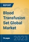 Blood Transfusion Set Global Market Insights 2023, Analysis and Forecast to 2028, by Manufacturers, Regions, Technology, Application, Product Type - Product Image