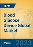 Blood Glucose Device Global Market Insights 2023, Analysis and Forecast to 2028, by Manufacturers, Regions, Technology, Application, Product Type- Product Image