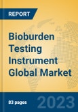 Bioburden Testing Instrument Global Market Insights 2023, Analysis and Forecast to 2028, by Manufacturers, Regions, Technology, Application, Product Type- Product Image