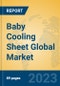 Baby Cooling Sheet Global Market Insights 2023, Analysis and Forecast to 2028, by Manufacturers, Regions, Technology, Application, Product Type - Product Thumbnail Image