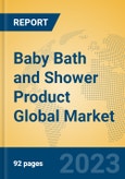 Baby Bath and Shower Product Global Market Insights 2023, Analysis and Forecast to 2028, by Manufacturers, Regions, Technology, Application, Product Type- Product Image