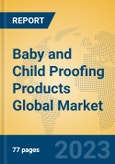 Baby and Child Proofing Products Global Market Insights 2023, Analysis and Forecast to 2028, by Manufacturers, Regions, Technology, Application, Product Type- Product Image