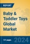 Baby & Toddler Toys Global Market Insights 2024, Analysis and Forecast to 2029, by Manufacturers, Regions, Technology, Application - Product Thumbnail Image