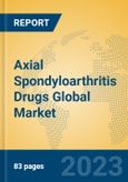 Axial Spondyloarthritis Drugs Global Market Insights 2023, Analysis and Forecast to 2028, by Manufacturers, Regions, Technology, Application, Product Type- Product Image