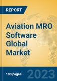 Aviation MRO Software Global Market Insights 2023, Analysis and Forecast to 2028, by Market Participants, Regions, Technology, Application, Product Type- Product Image