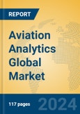 Aviation Analytics Global Market Insights 2024, Analysis and Forecast to 2029, by Market Participants, Regions, Technology- Product Image