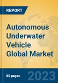Autonomous Underwater Vehicle Global Market Insights 2023, Analysis and Forecast to 2028, by Manufacturers, Regions, Technology, Application, Product Type- Product Image