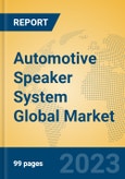 Automotive Speaker System Global Market Insights 2023, Analysis and Forecast to 2028, by Manufacturers, Regions, Technology, Application, Product Type- Product Image