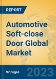 Automotive Soft-close Door Global Market Insights 2023, Analysis and Forecast to 2028, by Manufacturers, Regions, Technology, Application, Product Type- Product Image