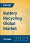 Battery Recycling Global Market Insights 2023, Analysis and Forecast to 2028, by Market Participants, Regions, Technology, Application, Product Type - Product Image