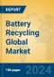 Battery Recycling Global Market Insights 2023, Analysis and Forecast to 2028, by Market Participants, Regions, Technology, Application, Product Type - Product Image