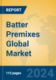 Batter Premixes Global Market Insights 2024, Analysis and Forecast to 2029, by Manufacturers, Regions, Technology, Application, Product Type- Product Image
