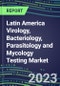 2023-2028 Latin America Virology, Bacteriology, Parasitology and Mycology Testing Market in 22 Countries - 2023 Supplier Shares by Test, 2023-2028 Centralized and POC Volume and Sales Forecasts - Product Image