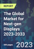 The Global Market for Next-gen Displays 2023-2033- Product Image