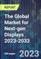 The Global Market for Next-gen Displays 2023-2033 - Product Image