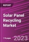 Solar Panel Recycling Market Share, Size, Trends, Industry Analysis Report, By Type , By Process, By Shelf Life, By Region, Segment Forecast, 2023- 2032 - Product Image