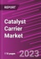 Catalyst Carrier Market Share, Size, Trends, Industry Analysis Report, By Type , By End Use, By Region, Segment Forecast, 2023 - 2032 - Product Image
