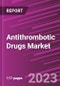 Antithrombotic Drugs Market By Drug Type , By Route of Administration, By Application, By End User, and Geography - Trend, Analysis, and Forecast, 2023-2032 - Product Image