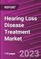 Hearing Loss Disease Treatment Market Share, Size, Trends, Industry Analysis Report, By Product , By Disease Type, By End-User, By Region, Segment Forecast, 2023 - 2032 - Product Thumbnail Image