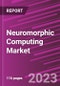 Neuromorphic Computing Market Share, Size, Trends, Industry Analysis Report, By End-use , By Component, By Application, By Deployment, By Region, Segment Forecast, 2023 - 2032 - Product Image
