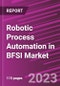 Robotic Process Automation in BFSI Market Share, Size, Trends, Industry Analysis Report, By Type , By Services, By Organization Size, By Application, By Region, Segment Forecast, 2023 - 2032 - Product Image