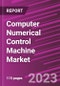 Computer Numerical Control Machine Market Share, Size, Trends, Industry Analysis Report, By Type , By Application, By Region, Segment Forecast, 2023 - 2032 - Product Image