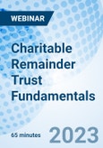 Charitable Remainder Trust Fundamentals - Webinar (Recorded)- Product Image