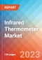 Infrared Thermometer - Market Insights, Competitive Landscape, and Market Forecast - 2028 - Product Image